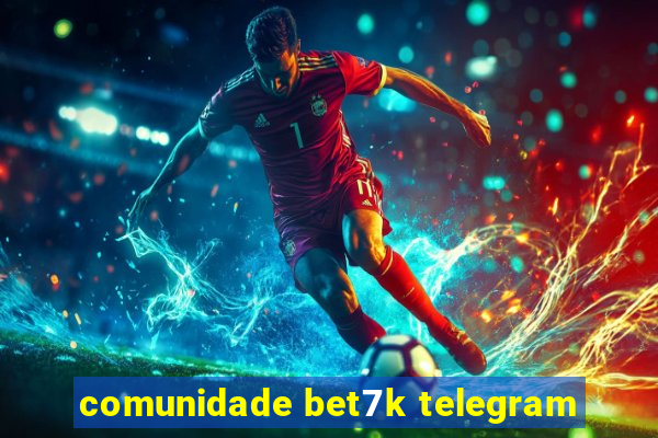 comunidade bet7k telegram